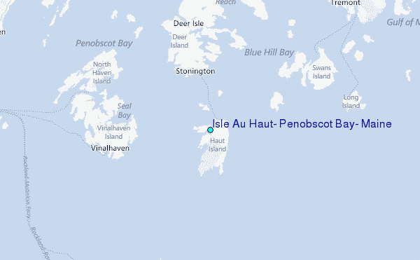 Isle Au Haut, Penobscot Bay, Maine Tide Station Location Map